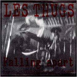 Les Thugs : Falling Appart